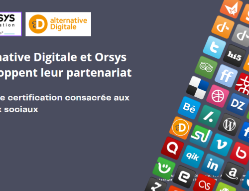 Alternative Digitale et Orsys développent leur partenariat avec la nouvelle certification consacrée aux réseaux sociaux
